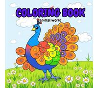 coloring book: animal world: fostering the artistic spirit in every child