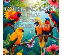 Coloring Book Animals Bilingual English - Spanish III: Libro para Colorear Animales Bilingüe Inglés - Español III (KIDS COLORING BOOOKS)