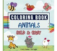 COLORING BOOK ANIMALS BOLD & EASY: Simple & Big Images of Cute Baby Animals to Color and Learn (For Toddler & Kids ages 2+)