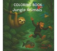 COLORING BOOK: ANIMALS IN THE JUNGLE (Funny Animals)