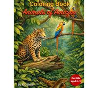 Coloring Book - Animals of Amazon: For Kids aged 6 - 9 │ With the theme of Amazonian Animals; including Jaguars, Monkeys, Birds & more │ a Gift for ... and Chill time. (Coloring Books for Children)