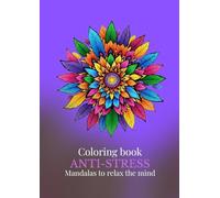 Coloring book Anti-stress: Mandalas to relax the mind