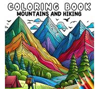 Coloring Book - Anti Stress - Mountains and Hiking