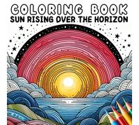 Coloring Book - Anti Stress - Sun Rising Over the Horizon