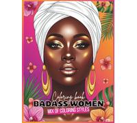 Coloring book Badass women - Mix of coloring style: Badass Affirmations Coloring Book for Women - 40 Empowering Pages Bold, Sassy Designs to Boost Confidence & elaxation