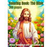 Coloring Book: Bible for children and adults and men and women: Bible scenes to color and learn about