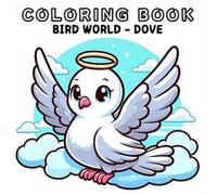 Coloring Book: Bird Animals World - Dove