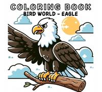 Coloring Book: Bird Animals World - Eagle