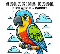 Coloring Book: Bird Animals World - Parrot