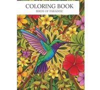 COLORING BOOK - Birds of Paradise: 25 Beautiful Bird Designs for Relaxation and Mindful Coloring (The Mindful Universe Series)