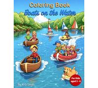 Coloring Book - Boats on the Water: For Kids aged 3 - 6 │ With the theme of Boats on the Water; including Canoes, Yachts, Jet skis, Ships & more │ a ... and Chill time. (Coloring Books for Children)