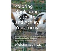 coloring Book bring joy to life and Achieve Your focus.: Coloring is a wonderful way to blend creativity with relaxation. Whether you are using vibrant markers, soft colored pencils.