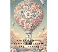 coloring book Bunny's Blossom Sky Journey: A Whimsical Coloring Adventure