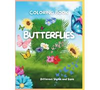 Coloring Book: Butterflies - Different Styles and Sizes for Boys and Girls Ages 2-12: 50 Butterfly Coloring Illustrations