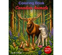Coloring Book - Canadian Animals: For Kids aged 6 - 9 │ With the theme of Canadian Animals; including Moose, Bears, Wolfs, Chipmunks & more │ a Gift ... and Chill time. (Coloring Books for Children)