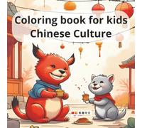 Coloring book Chinese culture: Cute and Easy Coloring Pages - Featuring Chinese symbols, landscape, Great wall, dragon, lion, panda,teapot - for Kids ... book 8.5" x 8.5" one page in blank between