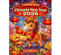 Coloring Book - Chinese New Year 2026: Celebrate the Joy of Chinese New Year