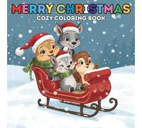 COLORING BOOK - CHRISTMAS: Coloring Book for Adults and Teens Featuring Super Cute Animal Characters Festive Holiday with Easy and Simple Designs for Relaxation