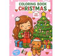 Coloring Book Christmas - For Girls Ages 4+: Fun and cute Christmas coloring pages designed for girls aged 4 to 8