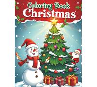 Coloring Book - Christmas: Fun-and-Easy Christmas Coloring Book with Santa, Reindeer, Snowmen, and More, Holiday Fun Activity for Childrens