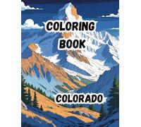 Coloring Book- Colorado: Color Your Way Through Colorado’s Majestic Beauty| 20 detailed scenes| 8.5 x 11-inch book. (Coloring Books- 50 States)