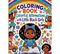 Coloring Book: Colorful Affirmations with Little Black Girls