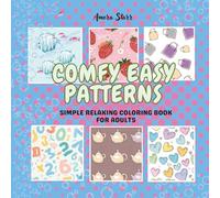 Coloring Book Comfy Easy Patterns:: Simple Bold Relaxing 30 Patterns for Teens Adults Seniors