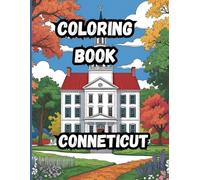 Coloring Book- Conneticut: Explore the Charm of New England-One Page at a Time| 8.5 x 11-inch coloring book features scenes (Coloring Books- 50 States)