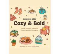 Coloring book, cozy&bold.Simple aesthetic scenes for stress relief and relaxation: Minimalist art gift for young adults