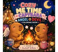 Coloring Book Cozy Me Time: Cute Capybara Angel & Devil Coloring Book for Adults and Teens: Cute Cozy Bold and Easy Capybara Angel & Devil Coloring ... Relaxation, Stress Relief, and Creative Fun