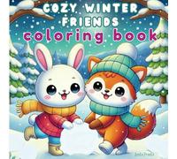 Coloring Book: Cozy Winter Friends - A Coloring Book with 40 Super Cute Kawaii Winter Designs, Cozy and Cute for Stress Relief and Fun: A Small Gift ... and Holidays for Kids, Teens, and Adults)