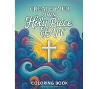 Coloring Book. Create your own Holy Piece of Art: Christian Coloring Book for Adults