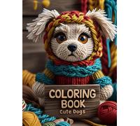 Coloring Book: Cute Dogs: Adorable dressed-up breeds to relax, smile, and boost your self-esteem while coloring