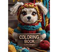Coloring Book: Cute Dogs: Adorable dressed-up breeds to relax, smile, and boost your self-esteem while coloring