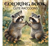 Coloring Book Cute Raccoons For Kids ages 3-8: Cute And Fun Raccoons Illustrations - Big Easy Bold Drawings - Relaxing Activity For Girls and Boys