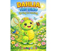 Coloring book: Dahlia the Dino: Spring is coming