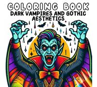 Coloring Book - Dark Vampires and Gothic Aesthetics (Coloring Book - Fantasy and Magic)