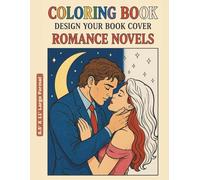 Coloring Book - Design Your Book Cover: Romance Novels (Coloring Books)
