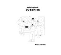 Coloring Book DJ Edition: Music Lovers