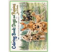 Coloring Book: Dogs and Puppies: For hours of Coloring and Exploration