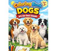Coloring Book: Dogs Are Our Best Friends