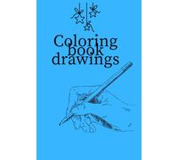 Coloring book drawings: 100 Drawings A children's coloring book featuring animal, inspirational designs, and much more.