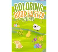Coloring Book Easter for Kids: Easter Celebration Coloring Book: A Fun and Relaxing Activity for Kids, Boys & Girls and Adults Featuring Eggs, ... and Festive Designs to Spark Creativity