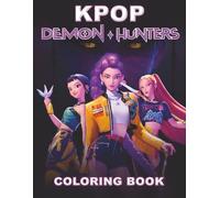 Coloring Book: Easy Color 58+ Coloring Pages, Magical K-POP'S D-emon H-unters Adventures for Kids, Tweens