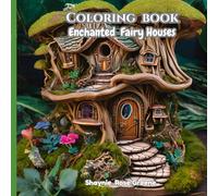 Coloring Book: Enchanted Fairy Houses