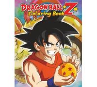 Coloring Book: Epic Coloring Fun for Kids and Dragon Ball