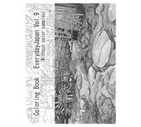 Coloring Book: Everyday Japan vol.9(Without color samples): Snippets of everyday Japan. Recreate reality, or paint your own world-the choice is yours.