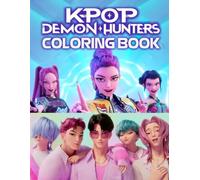 Coloring Book: Explore the World of Kpop and Fantasy - 50+ Demon-Fighting Idol Coloring Pages for Kids, Tweens, and Teens