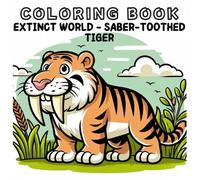 Coloring Book: Extinct Animals World - Saber-Toothed Tiger