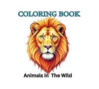 Coloring Book: Fantastic Fauna: Coloring the Animal Kingdom: Fun Images to Relax the Mind and Spark Creativity